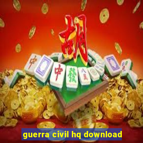 guerra civil hq download